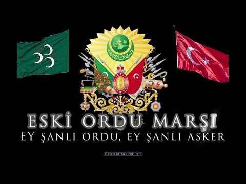 Ey Şanlı Ordu, Ey Şanlı Asker -  Eski Ordu Marşı - Ottoman Military Song