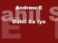 Dahil Sa Iyo Lyrics by Andrew E