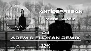 Mert Demir feat. Mabel Matiz - Antidepresan Remix ( Adem & Furkan ) Resimi