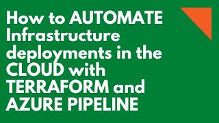 How to Automate Infrastructure deployments in the cloud with Terraform and Azure Pipelines