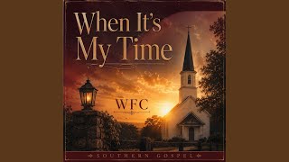When It's My Time