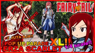 FINALY POP UP PARADE XL!! GEDE BANGET!! | REVIEW ERZA SCARLET FAIRY TALE BY POP UP PARADE XL