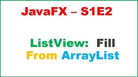 JavaFX S1E2 : ListView - Fill From ArrayList