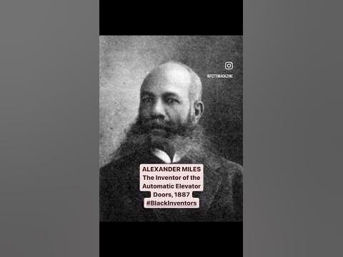 ALEXANDER MILES in 1887 Invented Automatic Elevator Doors # ...