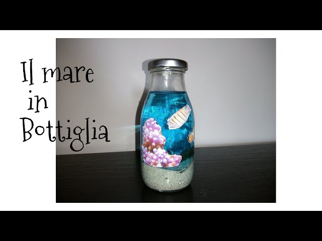 Il mare in bottiglia – Bottiglia sensoriale mare diy - Le Cappellaie Matte