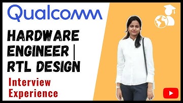 Qualcomm interview experience | Hardware Verification Engineer | RTL design | Preparation Strategy