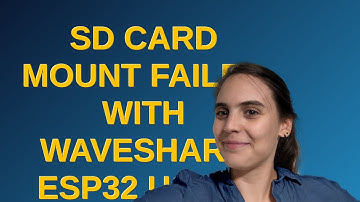 Arduino: SD Card Mount Failed with Waveshare ESP32 using Arduino IDE