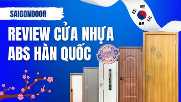▶️ Review cửa nhựa ABS Hàn Quốc, cửa nhựa cao cấp tại showroom siêu thị cửa SaiGonDoor