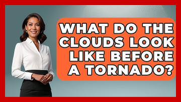 What Do The Clouds Look Like Before A Tornado? - Weather Watchdog