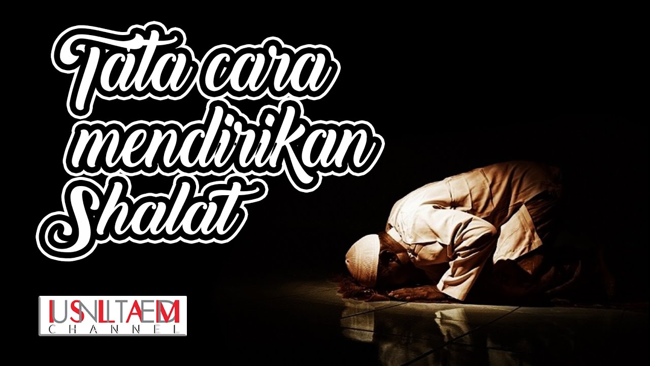 Tata Cara Mendirikan Sholat - Habib M Rizieq Shihab