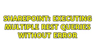Sharepoint: Executing multiple REST queries without error Net Worth