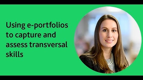 Research Bytes |  Using e-portfolios to capture and assess transversal skills