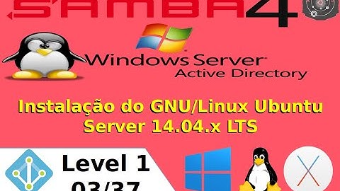 🗂 Instalação do GNU/Linux Ubuntu Server 14.04.x LTS no SAMBA 4 Level 1