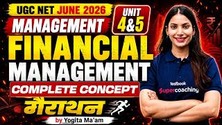UGC NET Management Paper 2 | Financial Management UGC NET PYQ | UGC NET Management Unit 4 & 5|Yogita Wealth