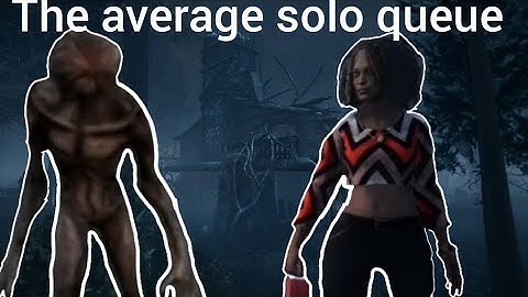 the average solo queue experience dbd