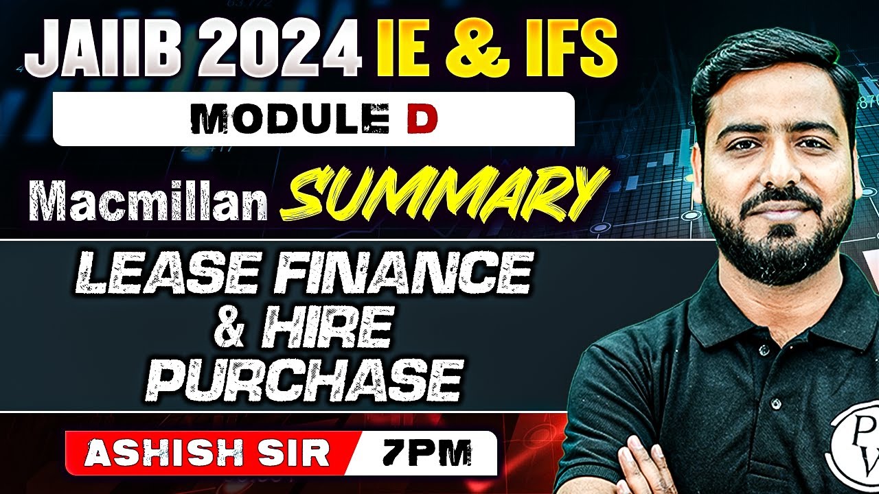 JAIIB IE and IFS 2024 | Lease Finance & Hire Purchase | Macmillan Summary | Module D | JAIIB 2024