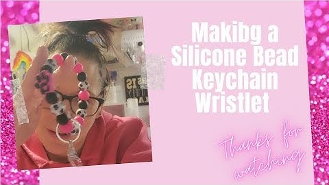 Making a silicone beaded wristlet!