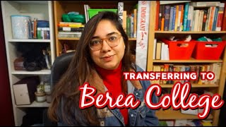 Transferring to Berea College! : Tips + My Personal Experience