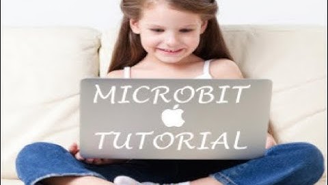 MICROBIT TUTORIAL FOR BEGINNERS  #1