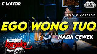 EGO WONG TUO KARAOKE NADA CEWEK / WANITA VERSI DANGDUT KOPLO TERBARU CHORD C MAYOR
