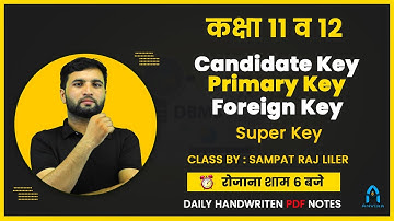 Class 11th & 12th | Keys (candidate, primary, foreign) | 2021 | By Sampat Raj Liler