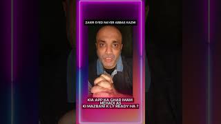 Kia App Ka Ghar Imam Mehadi Aski Mazbani K Ly Ready Ha 