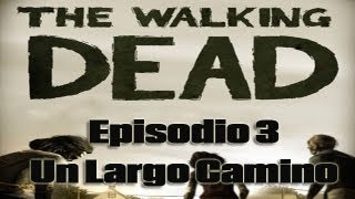 Guia The Walking Dead Episodio 3 Un Largo Camino Español - Parte 3 El Tren