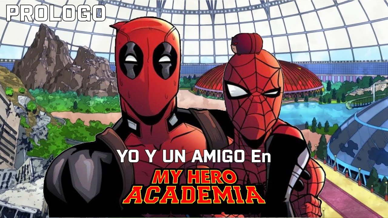 Yo y Un Amigo En My hero Academia - Prologo -