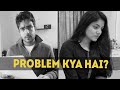 Problem Kya Hai | Why Not | Life Tak