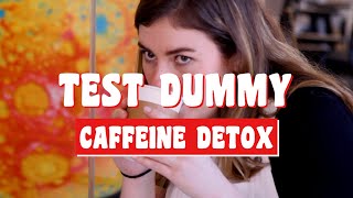 A caffeine detox destroyed me || Test Dummy Ep. 3 || Popular Science (#stayhome and #learn #withme)