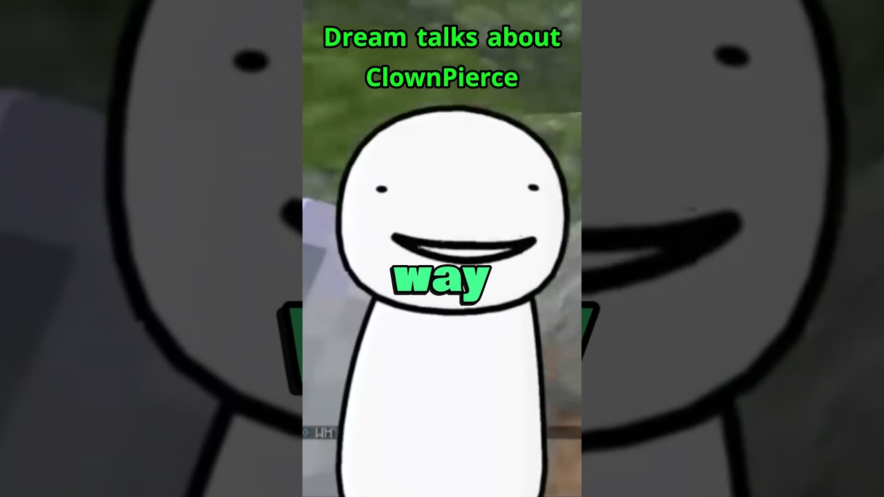 Dream talks about ClownPierce