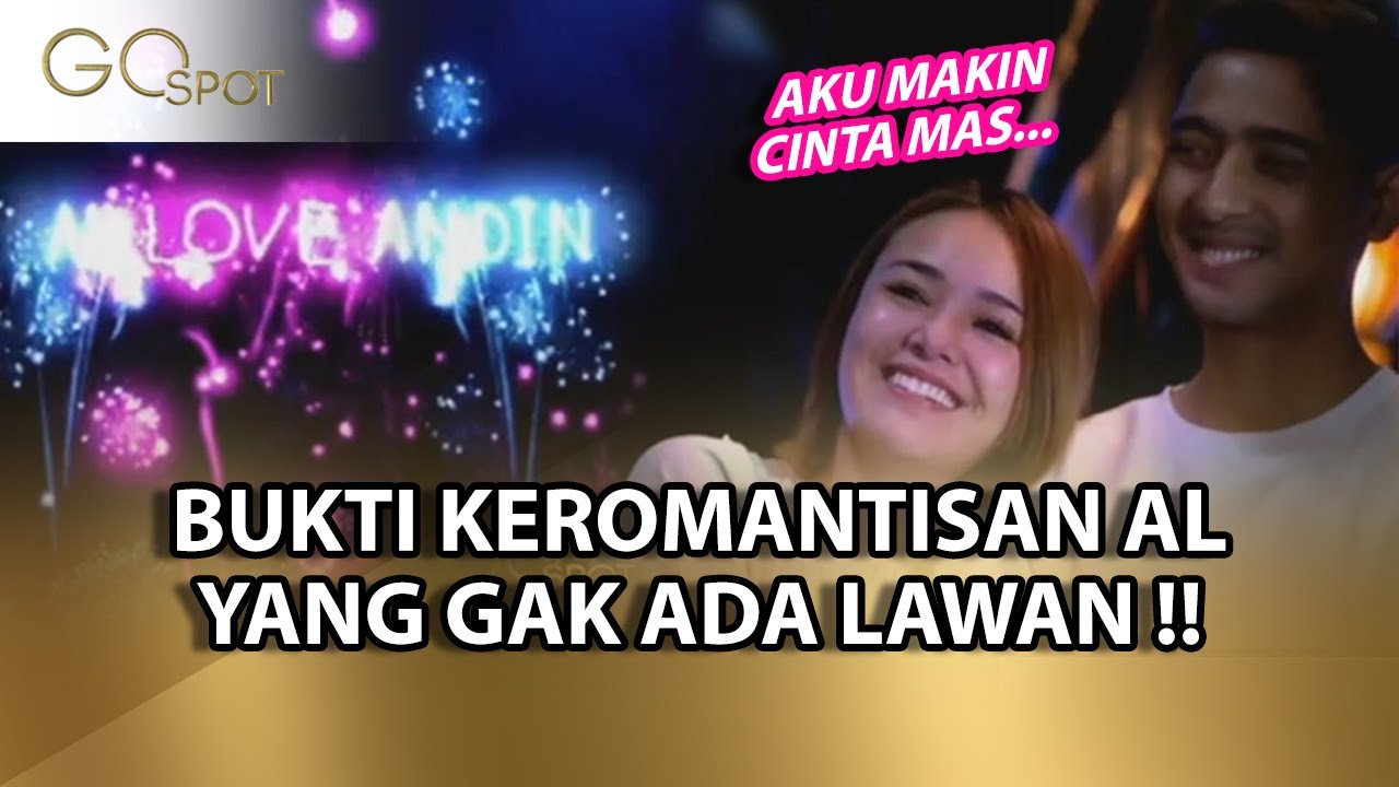 GAK ADA LAWAN !! KALO AL KASIH KEJUTAN ROMANTIS KE ANDIN – GO SPOT
