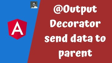 23. Send Data from Child to Parent Component. Binding to Custom Events using @Output in Angular.