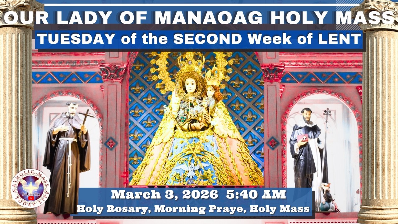CATHOLIC MASS  OUR LADY OF MANAOAG CHURCH LIVE MASS TODAY March 3, 2026  a.m. Holy Rosary