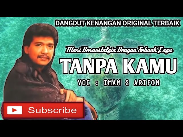 TANPA KAMU - IMAM S ARIFIN - LAGU  DANGDUT KENANGAN ORIGINAL - VIDEO LIRIK class=