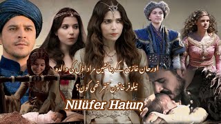 Nilufer hatun Real historical facts about Nilufer hatun(The first wife of Orhan Gazi) kurulus_osman
