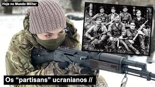 Os "partisans" ucranianos
