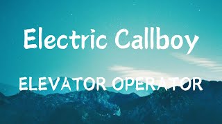 Celebrity Electric Callboy - ELEVATOR OPERATOR - [Lyrics] 2025 Net Worth