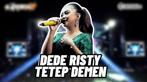 TETEP DEMEN Voc DEDE RISTY I LIVE MUSIC " DEDE RISTY " GANJENE PANTURA I