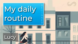 Daily routine for beginners 🎓 | English speaking and listening practice | Lucy