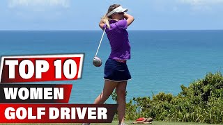 Best Golf Driver for Women In 2023 - Top 10 New Golf Driver for Womens Review