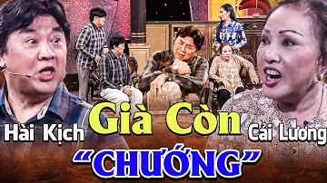 Cải Lương Hài | GIÀ CÒN CHƯỚNG - Dở Khóc Dở Cười Với Sui Gia Khắc Khẩu | Hài Mới Nhất Hay Nhất 2024