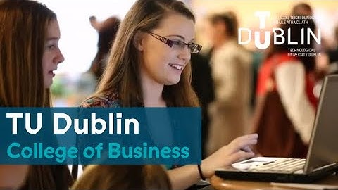 Overview TU Dublin College of Business