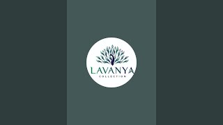 Lavanya Collection Is Live