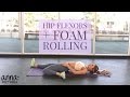 Hip Flexors + Foam Rolling | ANNA VICTORIA