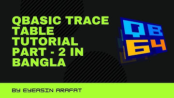 QBasic Trace Table For-Loop Tutorial Part - 2 in Bangla