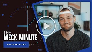 Meck Minute | May 22, 2023