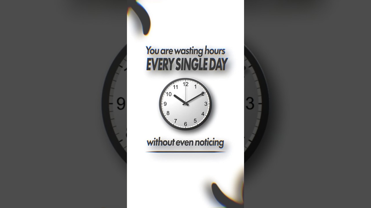 You're Wasting Hours...Every Single Day