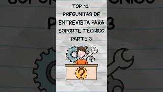 TOP 10: Preguntas de entrevista para Desktop Support - Parte 3 #tecnologia #sysadmin #support