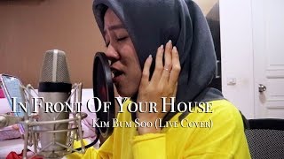 In Front Of Your House 너의 집 앞에서 - Kim Bum Soo 김범수 (Live Cover)